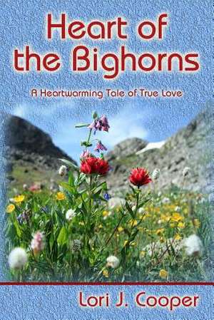 Heart of the Bighorns de Lori J. Cooper