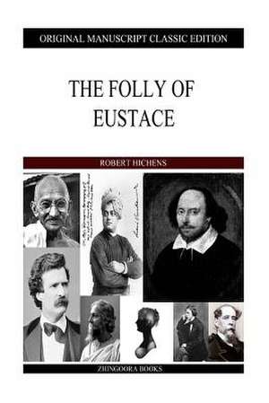 The Folly of Eustace de Robert Hichens