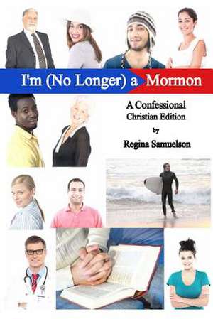 Christian Edition of I'm (No Longer) a Mormon de Regina Samuelson