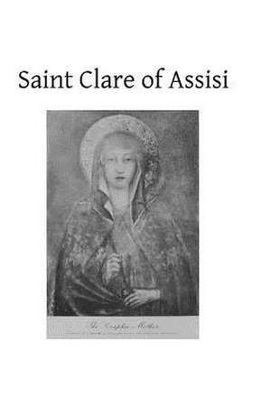 Saint Clare of Assisi de Smith, Ernest Gilliat