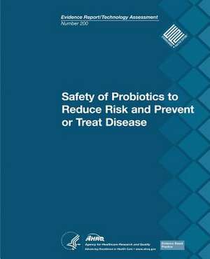 Safety of Probiotics to Reduce Risk and Prevent or Treat Disease de U. S. Department of Heal Human Services