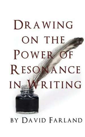 Drawing on the Power of Resonance in Writing de David Farland