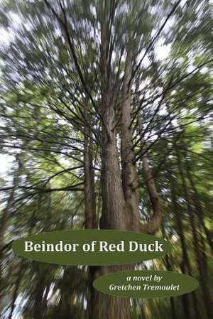 Beindor of Red Duck de Gretchen Tremoulet