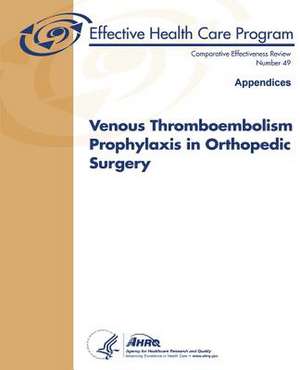 Venous Thromboembolism Prophylaxis in Orthopedic Surgery (Appendices) de U. S. Department of Heal Human Services