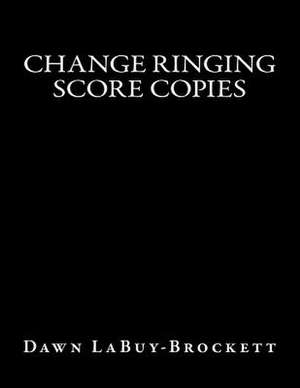 Change Ringing Score Copies de Dawn Labuy-Brockett