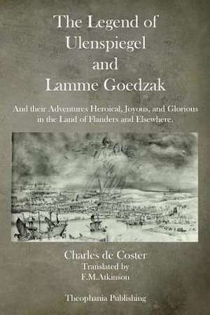 The Legend of Ulenspiegel and Lamme Goedzak de Charles de Coster