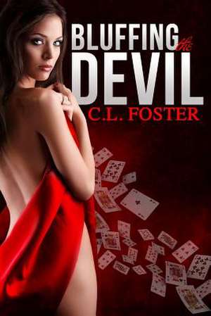 Bluffing the Devil de CL Foster