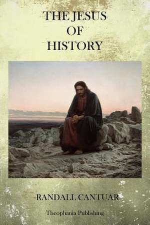 The Jesus of History de Randall Cantuar