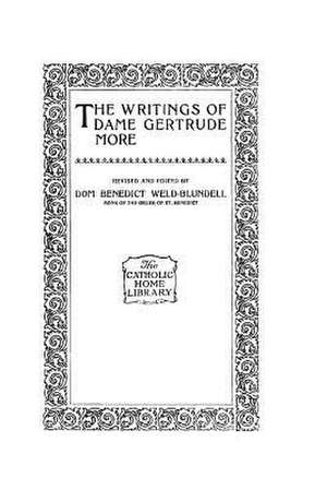 The Writings of Dame Gertrude More de Dame Gertrude More