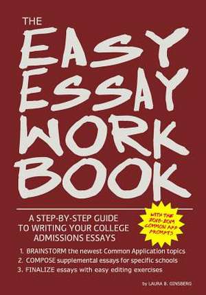 The Easy Essay Workbook de Laura B. Ginsberg