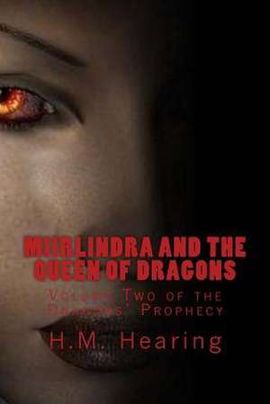 Miirlindra and the Queen of Dragons de H. M. Hearing