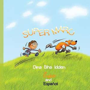 Super Marc in English and Spanish de Dina Bha Idden