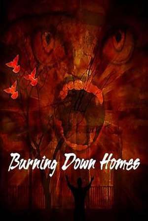 Burning Down Homes de Keaton Foster