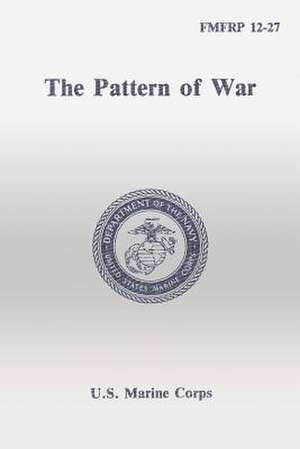 The Pattern of War de Department Of the Nav U. S. Marine Corps