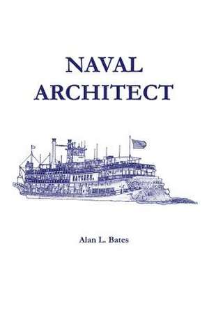 Naval Architect de Alan L. Bates