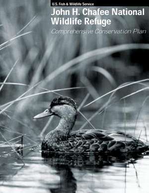 John H. Chafee National Wildlife Refuge Comprehensive Conservation Plan de U. S. Fish and Wildlife Service, U. S. D