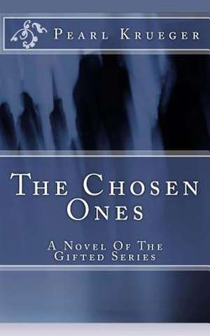 The Chosen Ones de Pearl Krueger