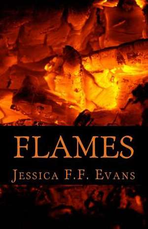 Flames de Jessica F. F. Evans