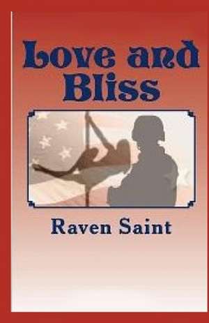 Love and Bliss de Raven Saint