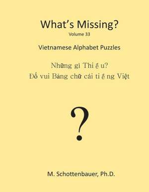 What's Missing?: Vietnamese Word Puzzles de M. Schottenbauer
