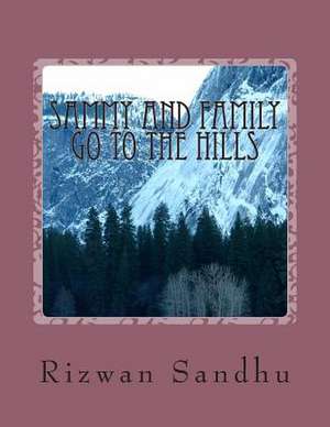 Sammy and Family Go to the Hills de Rizwan Sandhu