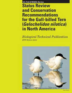 Status Review and Conservation Recommendations for the Gull-Billed Tern (Gelochelidon Nilotica) in North America de Kathy C. Molina