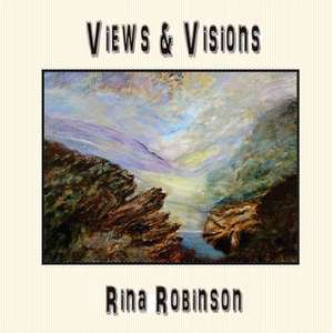 Views & Visions de Rina Robinson