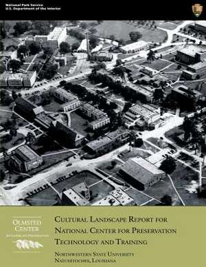 Cultural Landscape Report for National Center for Preservation Technology and Training de Christopher Stevens