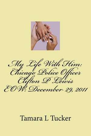 My Life with Him de MS Tamara L. Tucker