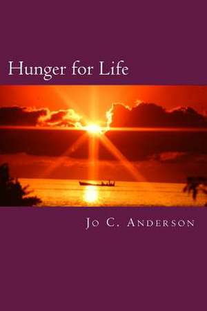 Hunger for Life de Jo C. Anderson