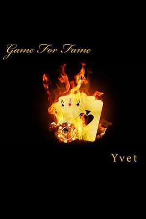 Game for Fame de Yvet