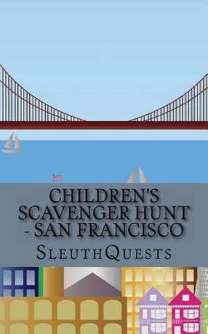 Children's Scavenger Hunt - San Francisco de Sleuthquests