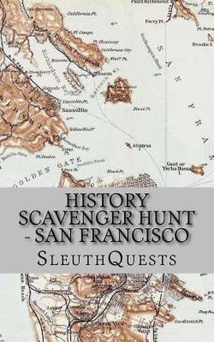 History Scavenger Hunt - San Francisco de Sleuthquests