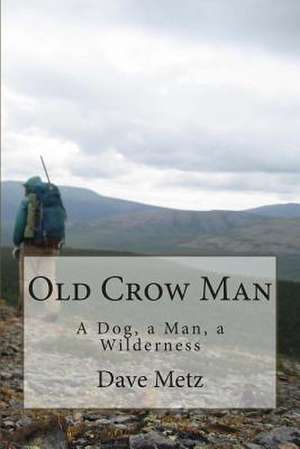 Old Crow Man de Dave Metz