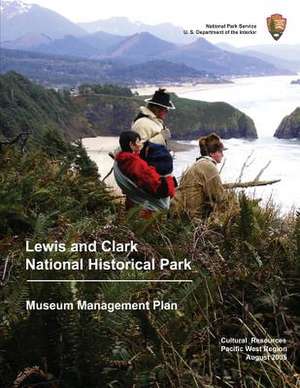 Museum Management Plan Lewis and Clark National Historical Park de National Park Service