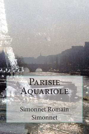 Parisie Aquariole de Simonnet Romain Romain Simonnet