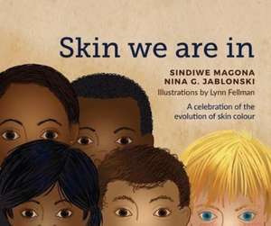 Skin We Are In de Nina G. Jablonski