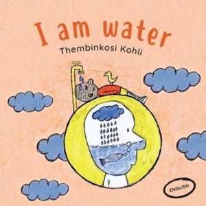 I am water de Thembinkosi Kohli