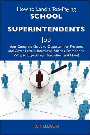 How to Land a Top-Paying School Superintendents Job de Roy Ellison