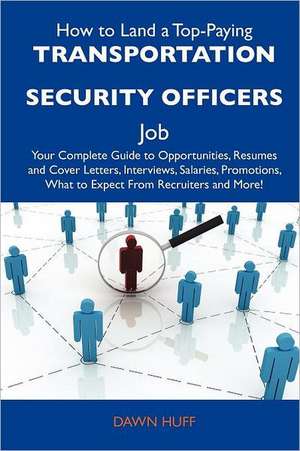 How to Land a Top-Paying Transportation Security Officers Job de Dawn Huff