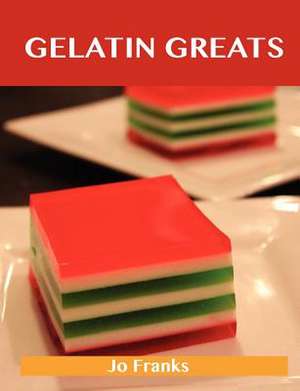 Gelatin Greats de Jo Franks