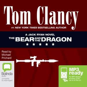 Clancy, T: The Bear and the Dragon de Tom Clancy