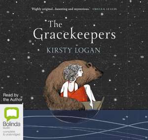 Logan, K: The Gracekeepers de Kirsty Logan