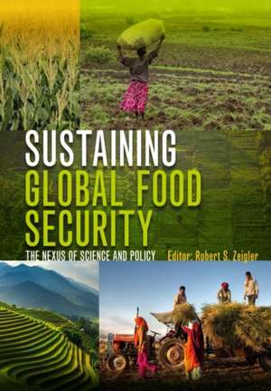 Sustaining Global Food Security de Robert S Zeigler