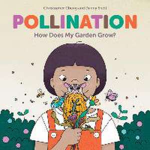 Pollination: How Does My Garden Grow? de Christopher Cheng