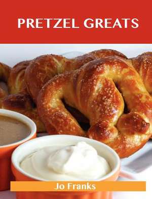 Pretzel Greats de Jo Franks