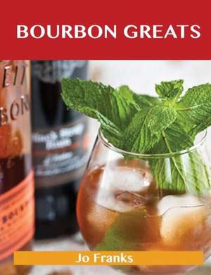 Bourbon Greats de Jo Franks