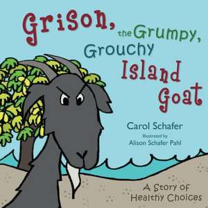 Grison, the Grumpy, Grouchy Island Goat de Carol Schafer