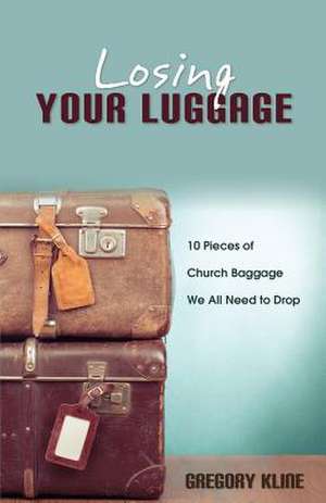 Losing Your Luggage de Gregory Kline