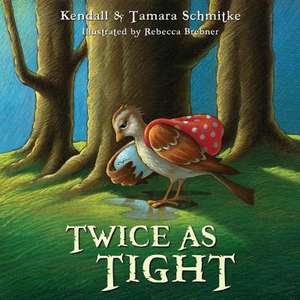 Twice as Tight de Kendall Schmitke